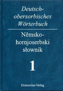 Deutsch-Obersorbisches Wörterbuch /Nemsko-hornjoserbski stownik / Deutsch-obersorbisches Wörterbuch von Jentsch,  Helmut, Michalk,  Siegfried, Sèrak,  Irene