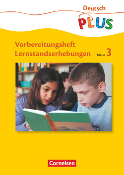 Deutsch plus – Grundschule – Lernstandserhebungen – 3. Schuljahr von Brunold,  Frido, Dransfeld,  Friedrich, Götz,  Erika, Gutzmann,  Marion, Hoppe,  Irene, Kretschmer,  Christine