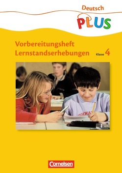 Deutsch plus – Grundschule – Lernstandserhebungen – 4. Schuljahr von Brunold,  Frido, Dransfeld,  Friedrich, Götz,  Erika, Gutzmann,  Marion, Hoppe,  Irene, Kähler-Schubert,  Sibylle