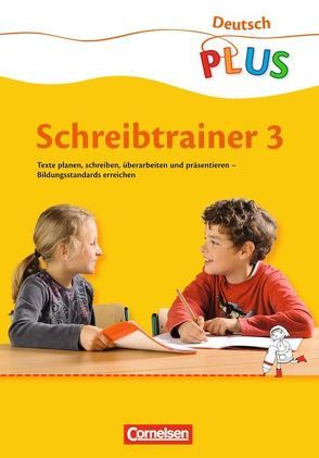 Deutsch plus – Grundschule – Schreibtrainer – 3. Schuljahr von Berthold,  Christine, Dorst,  Gisela, Krönert,  Sabine