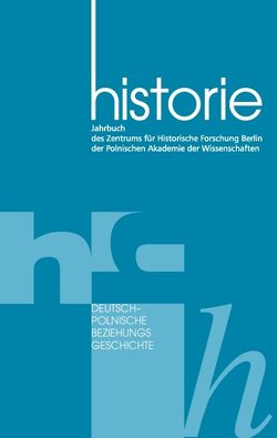 Deutsch-Polnische Beziehungsgeschichte von Zentrum für Historische Forschung Berlin der Polnischen Akademie der Wissenschaften