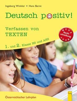 Deutsch positiv! 1/2 Verfassen von Texten von Bernt,  Hans, Winkler,  Ingeborg