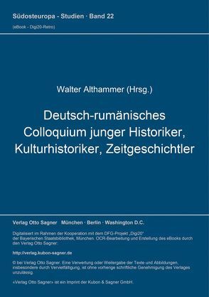 Deutsch-rumänisches Colloquium junger Historiker, Kulturhistoriker, Zeitgeschichtler von Althammer,  Walter