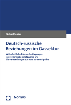 Deutsch-russische Beziehungen im Gassektor von Sander,  Michael