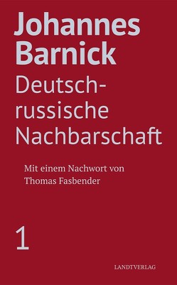 Deutsch-russische Nachbarschaft von Barnick,  Johannes, Fasbender,  Thomas