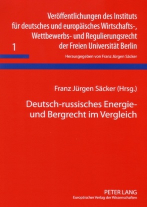 Deutsch-russisches Energie- und Bergrecht im Vergleich von Säcker,  F. J.