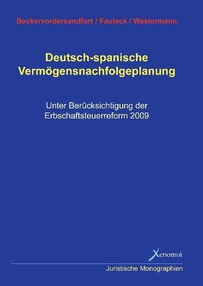 Deutsch-spanische Vermögensnachfolgeplanung von Beckervordersandfort,  Ansgar, Fauteck,  Dr. Jörg-Hinnerk, Sohst,  Wolfgang, Westermann,  Frank