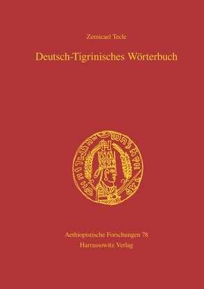 Deutsch-Tigrinisches Wörterbuch von Tecle,  Zemicael