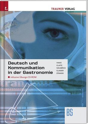 Deutsch und Kommunikation in der Gastronomie (Ausgabe für Deutschland) von Glaser,  Friedrich, Glatz,  Alice, Haas,  Rupert, Neuböck,  Karin, Stanek,  Wolfgang