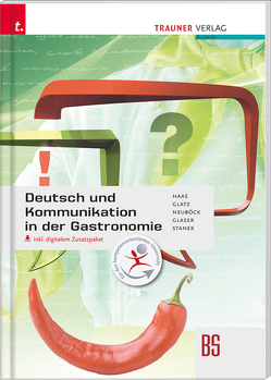 Deutsch und Kommunikation in der Gastronomie inkl. digitalem Zusatzpaket von Glaser,  Friedrich, Glatz,  Alice, Haas,  Rupert, Neuböck,  Karin, Stanek,  Wolfgang