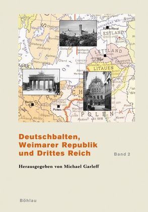 Deutschbalten, Weimarer Republik und Drittes Reich / Deutschbalten, Weimarer Republik und Drittes Reich von Garleff,  Michael