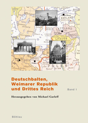 Deutschbalten, Weimarer Republik und Drittes Reich von Garleff,  Michael