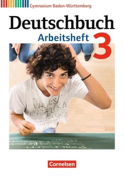 Deutschbuch Gymnasium – Baden-Württemberg – Ausgabe 2012 – Band 3: 7. Schuljahr von Fingerhut,  Armin, Fingerhut,  Margret, Fischer,  Christoph, Grunow,  Cordula, Mielke,  Angela, Mohr,  Deborah, Potthast,  Vera, Schick,  Irmgard, Schurf,  Bernd, Simberger,  Sandra, Wagener,  Andrea, Wölfel,  Manuela