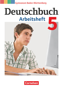 Deutschbuch Gymnasium – Baden-Württemberg – Bildungsplan 2016 – Band 5: 9. Schuljahr von Fingerhut,  Armin, Fingerhut,  Margret, Fischer,  Christoph, Germann,  Michael, Grunow,  Cordula, Mielke,  Angela, Mohr,  Deborah, Schick,  Irmgard, Schurf,  Bernd, Simberger,  Sandra, Wagener,  Andrea, Wölfel,  Manuela