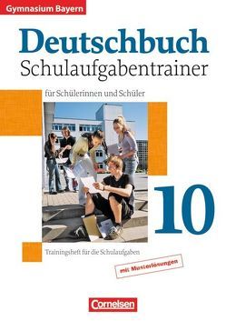 Deutschbuch Gymnasium – Bayern – 10. Jahrgangsstufe von Matthiessen,  Wilhelm, Mauersich,  Angelika, Reutin-Hoffmann,  Ute, Schurf,  Bernd, Tuerk,  Katrin, von Weinrich,  Stephan, Zirbs,  Wieland