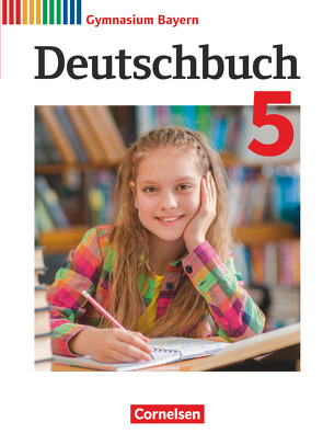 Deutschbuch Gymnasium – Bayern – Neubearbeitung – 5. Jahrgangsstufe von Finkenzeller,  Kurt, Hahnemann,  Stefan, Hötschl,  Robin, Lessing,  Michael, Mümmler,  Kerstin, Peter,  Markus, Reichert-Hafner,  Monika, Reutin-Hoffmann,  Ute, Rühle,  Christian, Scheday,  Martin, Schlagbauer,  Johanna, Schneider,  Florian, Schurf,  Bernd, Sommerfeld,  Christine, Stadter,  Andrea, Wagener,  Andrea, Wieland,  Konrad