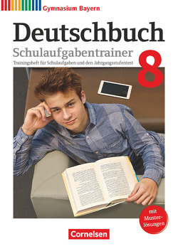 Deutschbuch Gymnasium – Bayern – Neubearbeitung – 8. Jahrgangsstufe von Finkenzeller,  Kurt, Fliege,  Rainer, Kößler-Finkenzeller,  Bärbel, Kratz,  Martina, Schneider,  Florian, Thurner-Uhle,  Michaela, Wagener,  Andrea