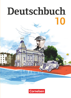 Deutschbuch Gymnasium – Berlin, Brandenburg, Mecklenburg-Vorpommern, Sachsen, Sachsen-Anhalt und Thüringen – 10. Schuljahr von Bowien,  Petra, Holthuis-Huff,  Susanne, Hoppe,  Iris, Ihlo,  Birgit, Jackisch,  Matthias, Keune,  Ulrike, Patzelt,  Birgit, Potowski,  Angela, Schenk,  Gerhild, Scheuringer-Hillus,  Luzia, Schmitz,  Wolfgang, Staat,  Swetlana, Ulbrich,  Kerstin, Wagener,  Andrea