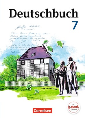 Deutschbuch Gymnasium – Berlin, Brandenburg, Mecklenburg-Vorpommern, Sachsen, Sachsen-Anhalt und Thüringen – 7. Schuljahr von Bowien,  Petra, Holthuis-Huff,  Susanne, Ihlo,  Birgit, Jackisch,  Matthias, Keune,  Ulrike, Patzelt,  Birgit, Schenk,  Gerhild, Scheuringer-Hillus,  Luzia, Schmitz,  Wolfgang, Staat,  Swetlana, Stein,  Christiane, Ulbrich,  Kerstin, Wagener,  Andrea