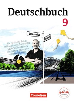 Deutschbuch Gymnasium – Berlin, Brandenburg, Mecklenburg-Vorpommern, Sachsen, Sachsen-Anhalt und Thüringen – 9. Schuljahr von Bowien,  Petra, Holthuis-Huff,  Susanne, Ihlo,  Birgit, Jackisch,  Matthias, Keune,  Ulrike, Patzelt,  Birgit, Potowski,  Angela, Schenk,  Gerhild, Scheuringer-Hillus,  Luzia, Schmitz,  Wolfgang, Staat,  Swetlana, Stein,  Christiane, Ulbrich,  Kerstin, Wagener,  Andrea