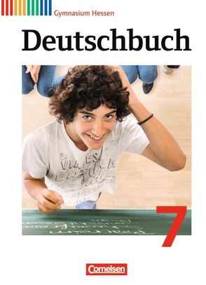 Deutschbuch Gymnasium – Hessen G8/G9 – 7. Schuljahr von Brenner,  Gerd, Campe,  Ulrich, Erlach,  Dietrich, Fenske,  Ute, Gierlich,  Heinz, Grunow,  Cordula, Joist,  Alexander, Kauffeldt,  Rolf, Langner,  Markus, Mielke,  Angela, Mohr,  Deborah, Pabelick,  Norbert, Schappert,  Christoph, Schurf,  Bernd, Stahl-Busch,  Marlene, Tetling,  Klaus, Wagener,  Andrea