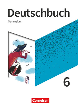 Deutschbuch Gymnasium – Neue Allgemeine Ausgabe – 6. Schuljahr von Eichenberg,  Christine, Eichenberg,  Heiko, Germann,  Michael, Gräff,  Christiane, Joist,  Alexander, Langner,  Markus, Meyer-Pfeil,  Manuela, Mielke,  Angela, Mohr,  Deborah, Oldeweme,  Christoph, Pabelick,  Norbert, Schappert,  Christoph, Schneider,  Frank, Schönenborn,  Diana, Tetling,  Klaus, Wagener,  Andrea, Walbergs,  Linda