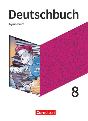 Deutschbuch Gymnasium – Neue Allgemeine Ausgabe – 8. Schuljahr von Fischer,  Christoph, Graf,  Inga, Herold,  Robert, Joist,  Alexander, Kroesen,  Stephanie, Langner,  Markus, Lippert,  Sebastian, Mielke,  Angela, Mohr,  Deborah, Oldeweme,  Christoph, Pabelick,  Norbert, Rubel,  Gerda, Schappert,  Christoph, Schneider,  Frank, Schönenborn,  Diana, Tetling,  Klaus, Thönneßen-Fischer,  Angelika, Wagener,  Andrea, Will,  Robert