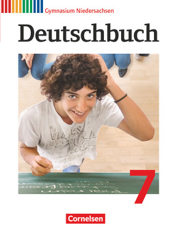 Deutschbuch Gymnasium – Niedersachsen – 7. Schuljahr von Brenner,  Gerd, Campe,  Ulrich, Erlach,  Dietrich, Fenske,  Ute, Gierlich,  Heinz, Grunow,  Cordula, Joist,  Alexander, Kauffeldt,  Rolf, Langner,  Markus, Mielke,  Angela, Mohr,  Deborah, Pabelick,  Norbert, Schappert,  Christoph, Schurf,  Bernd, Stahl-Busch,  Marlene, Tetling,  Klaus, Wagener,  Andrea