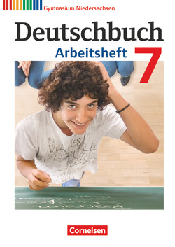 Deutschbuch Gymnasium – Niedersachsen – 7. Schuljahr von Grunow,  Cordula, Mielke,  Angela, Mohr,  Deborah, Potthast,  Vera, Schick,  Irmgard, Schurf,  Bernd, Simberger,  Sandra, Wagener,  Andrea