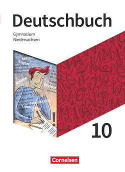 Deutschbuch Gymnasium – Niedersachsen – Neue Ausgabe – 10. Schuljahr von Fischer,  Christoph, Graf,  Inga, Herold,  Robert, Joist,  Alexander, Kroesen,  Stephanie, Langner,  Markus, Lippert,  Sebastian, Mielke,  Angela, Mohr,  Deborah, Oldeweme,  Christoph, Pabelick,  Norbert, Rubel,  Gerda, Schappert,  Christoph, Schneider,  Frank, Schönenborn,  Diana, Tetling,  Klaus, Thönneßen-Fischer,  Angelika, Wagener,  Andrea, Will,  Robert