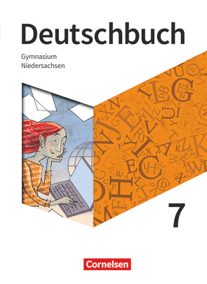 Deutschbuch Gymnasium – Niedersachsen – Neue Ausgabe – 7. Schuljahr von Herold,  Robert, Joist,  Alexander, Langner,  Markus, Martini,  Christina, Meyer-Pfeil,  Manuela, Mielke,  Angela, Mohr,  Deborah, Oldeweme,  Christoph, Pabelick,  Norbert, Schappert,  Christoph, Schurf,  Bernd, Tetling,  Klaus, van Laak,  Cosima, Wagener,  Andrea, Walbergs,  Linda, Will,  Robert