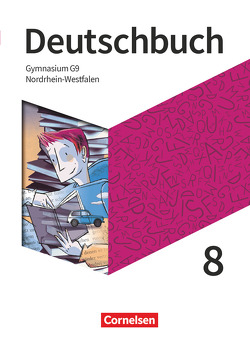 Deutschbuch Gymnasium – Nordrhein-Westfalen – Neue Ausgabe – 8. Schuljahr von Lippert,  Sebastian, Mohr,  Deborah, Wagener,  Andrea