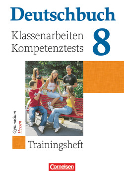 Deutschbuch Gymnasium – Trainingshefte – 8. Schuljahr von Beck,  Markus, Brenner,  Gerd, Collini,  Carmen, Förster,  Kerstin, Grunow,  Cordula, Heucke,  Pia, Menzel,  Sabine, Schurf,  Bernd, Wagener,  Andrea