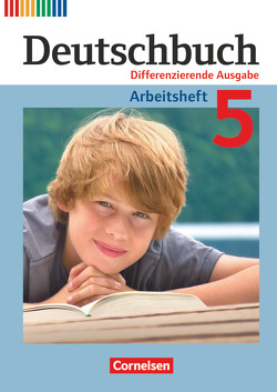 Deutschbuch – Sprach- und Lesebuch – Differenzierende Ausgabe 2011 – 5. Schuljahr von Dick,  Friedrich, Fulde,  Agnes, Langner,  Markus, Lichtenstein,  Marianna, Rusnok,  Toka-Lena, Schurf,  Bernd, Wagener,  Andrea