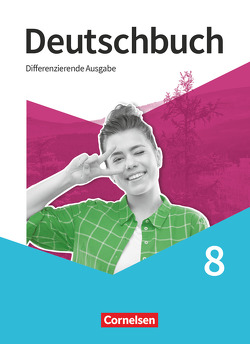 Deutschbuch – Sprach- und Lesebuch – Differenzierende Ausgabe 2020 – 8. Schuljahr