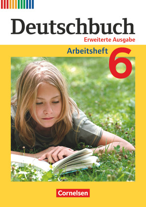 Deutschbuch – Sprach- und Lesebuch – Erweiterte Ausgabe – 6. Schuljahr von Dick,  Friedrich, Fulde,  Agnes, Lichtenstein,  Marianna, Rusnok,  Toka-Lena, Wagener,  Andrea