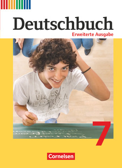 Deutschbuch – Sprach- und Lesebuch – Erweiterte Ausgabe – 7. Schuljahr von Berghaus,  Christoph, Dick,  Friedrich, Frädrich,  Heike, Fulde,  Agnes, Gauggel,  Hans-Joachim, Hoffmann,  Frauke, Löwen,  Anna, Malaka,  Ruth, Matthäus,  Sabine, Reinhardt,  Katja, Semmler,  Volker, Stüber,  Mechthild, Tolle,  Bettina, Wagener,  Andrea, Wemhoff-Weinand,  Carolin