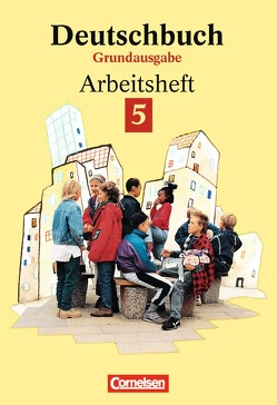 Deutschbuch – Sprach- und Lesebuch – Grundausgabe 1999 – 5. Schuljahr von Biermann,  Heinrich, Diehm,  Jan, Ferrante-Heidl,  Josi, Grunow,  Cordula, Hengstermann,  Thomas, Koppers,  Marlene, Mielke,  Angela, Schick,  Irmgard, Schurf,  Bernd