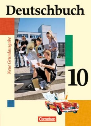 Deutschbuch – Sprach- und Lesebuch – Grundausgabe 2006 – 10. Schuljahr von Berghaus,  Christoph, Biermann,  Günther, Dick,  Friedrich, Ferrante-Heidl,  Josi, Gefeke,  Andrea, Koppers,  Marlene, Löwen,  Anna, Schurf,  Bernd, Wagener,  Andrea