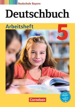 Deutschbuch – Sprach- und Lesebuch – Realschule Bayern 2017 – 5. Jahrgangsstufe von Aigner-Haberstroh,  Elke, Bildl,  Gertraud, Fahl,  Axel, Hochleitner-Prell,  Monika, Koppitz,  Timo, Krause,  Marlene, Oppacher,  Barbara, Wiesiollek,  Sonja, Wüst,  Sylvia