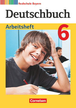 Deutschbuch – Sprach- und Lesebuch – Realschule Bayern 2017 – 6. Jahrgangsstufe