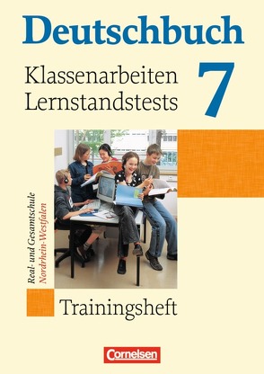 Deutschbuch – Sprach- und Lesebuch – Trainingshefte – zu allen Grundausgaben – 7. Schuljahr von Biermann,  Günther, Dick,  Friedrich, Ferrante-Heidl,  Josi, Koppers,  Marlene, Lichtenstein,  Marianna, Louvros-Ankel,  Joana, Muth,  Kerstin, Schurf,  Bernd, Wagener,  Andrea