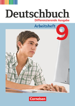 Deutschbuch – Sprach- und Lesebuch – Zu allen differenzierenden Ausgaben 2011 – 9. Schuljahr von Dick,  Friedrich, Fulde,  Agnes, Langner,  Markus, Lichtenstein,  Marianna, Rusnok,  Toka-Lena, Wagener,  Andrea