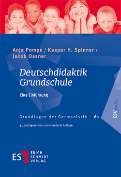 Deutschdidaktik Grundschule von Ossner,  Jakob, Pompe,  Anja, Spinner,  Kaspar H