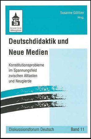 Deutschdidaktik und Neue Medien von Gölitzer,  Susanne