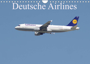Deutsche Airlines (Wandkalender 2023 DIN A4 quer) von Heilscher,  Thomas