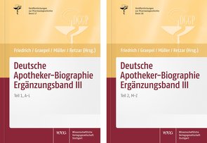 Deutsche Apotheker-Biographie Ergänzungsband III von Friedrich,  Christoph, Graepel,  Peter Hartwig, Mueller,  Johannes, Retzar,  Ariane