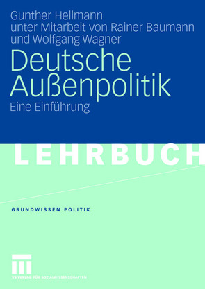 Deutsche Außenpolitik von Baumann,  Rainer, Hellmann,  Gunther, Wagner,  Wolfgang