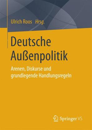 Deutsche Außenpolitik von Roos,  Ulrich