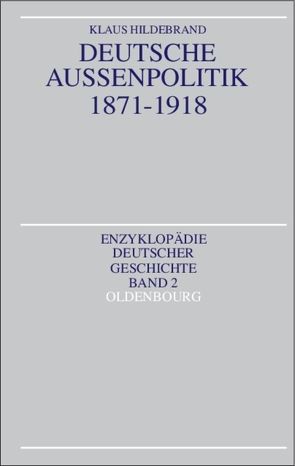 Deutsche Außenpolitik 1871-1918 von Hildebrand,  Klaus